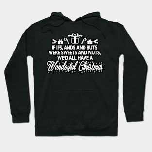 If Ifs, ands and buts were Sweats and Nuts Hoodie